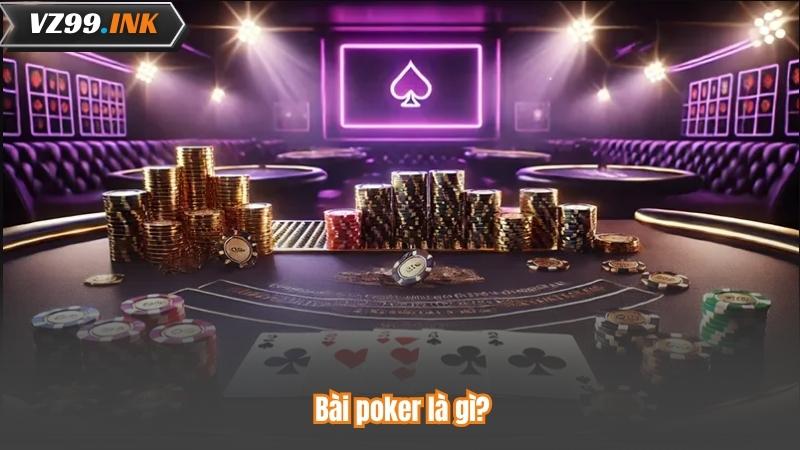 Bài poker là gì?