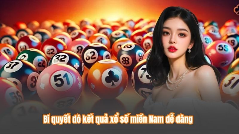 Bí quyết dò kết quả xổ số miền Nam dễ dàng