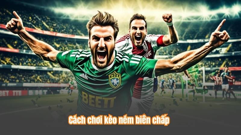 Kèo Ném Biên EE88 – Cơ Hội Vàng Giành Chiến Thắng Lớn 7 Cách chơi kèo ném biên chấp