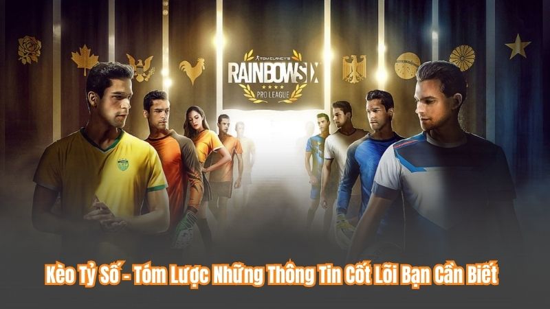 Kèo Tỷ Số - Tóm Lược Những Thông Tin Cốt Lõi Bạn Cần Biết 1 Kèo Tỷ Số - Tóm Lược Những Thông Tin Cốt Lõi Bạn Cần Biết
