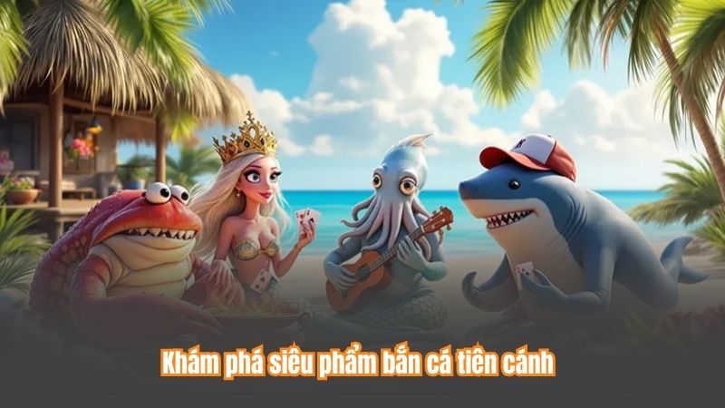 Bắn Cá Tiên Cánh – Hành Trình Săn Thưởng Đỉnh Cao Cùng EE88 6 Khám phá siêu phẩm bắn cá tiên cánh